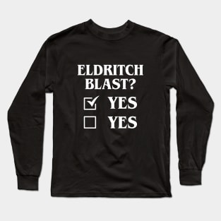 Eldritch Blast Yes Yes Funny Tabletop RPG Meme Long Sleeve T-Shirt